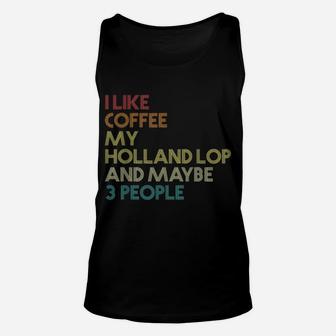 Holland Lop Rabbit Owner Coffee Lover Quote Vintage Retro Unisex Tank Top | Crazezy UK