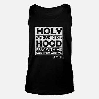 Holy With A Hint Of Hood Pray With Me Unisex Tank Top | Crazezy UK