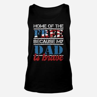 Home Of The Free Because My Dad Is Brave - Us Army Veteran Unisex Tank Top | Crazezy DE