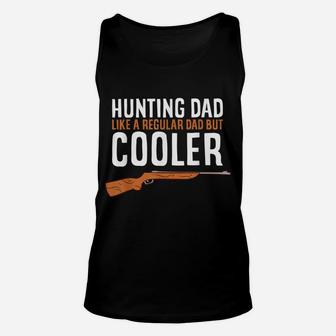 Hunting Dad Like A Regular Dad But Cooler Hunter Unisex Tank Top | Crazezy UK