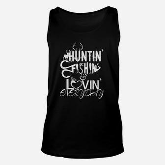 Hunting Fishing Loving Every Day Unisex Tank Top | Crazezy AU