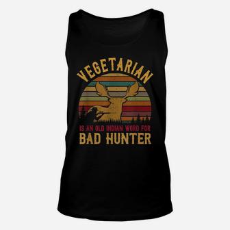 Hunting Gift Vegetarian Old Indian Word For Bad Hunter Unisex Tank Top | Crazezy