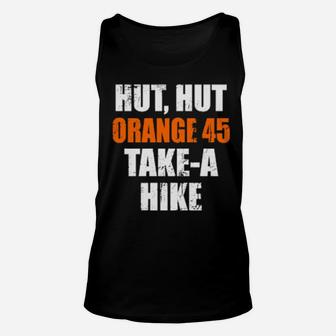 Hut Hut Orange 45 Take A Hike Football For Democrats Unisex Tank Top - Monsterry UK