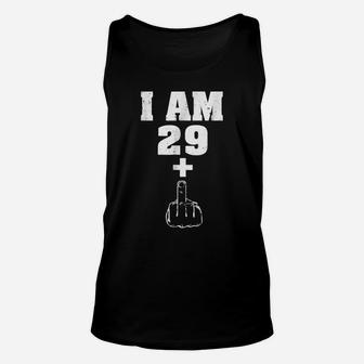 I Am 29 Plus 1 Funny 30Th Birthday Shirt Men Women Unisex Tank Top | Crazezy