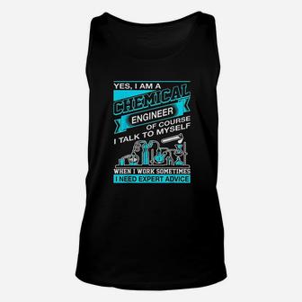 I Am A Chemical Engineer I Need Expert Advice Unisex Tank Top | Crazezy CA