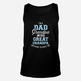 I Am A Dad Grandpa And Great Grandpa Nothing Scares Me Unisex Tank Top - Thegiftio UK