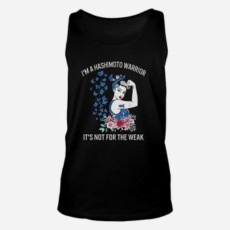 I Am A Hashimoto It Is Not For The Weak Unisex Tank Top | Crazezy