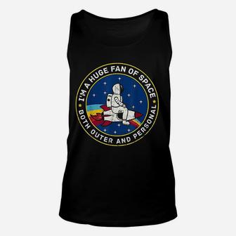 I Am A Huge Fan Of Space Outer And Personal Unisex Tank Top | Crazezy AU