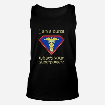 I Am A Nurse What Is Your Superpower Unisex Tank Top | Crazezy CA