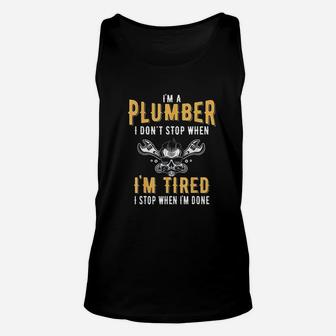 I Am A Plumber I Am Tỉed Unisex Tank Top | Crazezy
