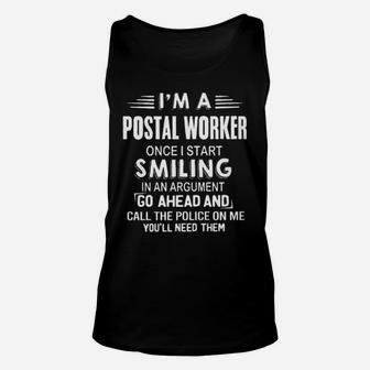 I Am A Postal Worker Once I Start Smiling In An Argument Unisex Tank Top - Monsterry CA