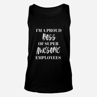 I Am A Proud Boss Of Super Awesome Employees Boss Day Unisex Tank Top - Thegiftio UK