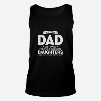 I Am A Proud Dad Of Two Freaking Awesome Daughters Unisex Tank Top | Crazezy UK