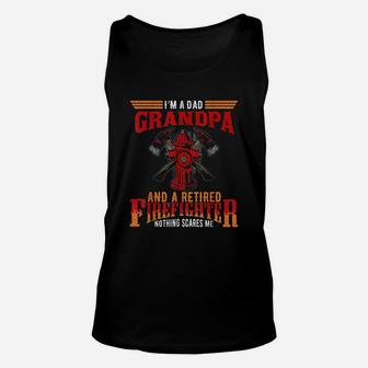 I Am Dad Grandpa Retired Firefighter Nothing Scares Me Unisex Tank Top | Crazezy