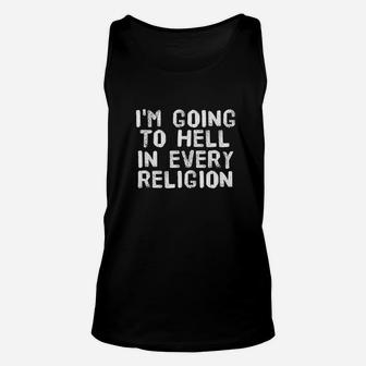 I Am Going To Hell In Every Religion Unisex Tank Top | Crazezy AU