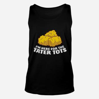 I Am Just Here For The Tater Unisex Tank Top | Crazezy CA
