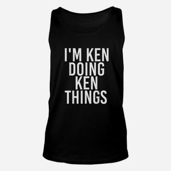 I Am Ken Doing Ken Things Unisex Tank Top - Thegiftio