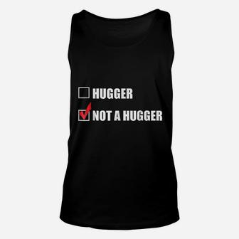 I Am Not A Hugger Unisex Tank Top | Crazezy CA