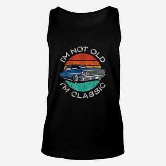 I Am Not Old I Am Classic Unisex Tank Top | Crazezy