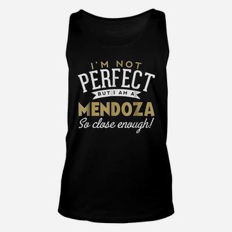 I Am Not Perfect But I Am A Mendoza Unisex Tank Top | Crazezy AU