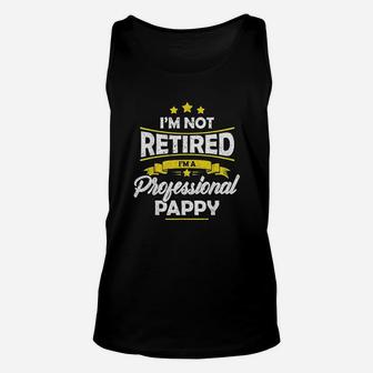 I Am Not Retired I Am A Professional Pappy Unisex Tank Top | Crazezy AU