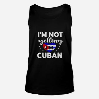 I Am Not Yelling I Am Cuban Flag Unisex Tank Top | Crazezy