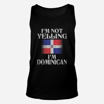 I Am Not Yelling I Am Dominican Unisex Tank Top | Crazezy