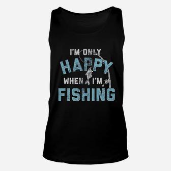 I Am Only Happy When I Am Fishing Unisex Tank Top | Crazezy UK