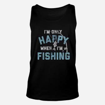 I Am Only Happy When I Am Fishing Unisex Tank Top | Crazezy AU