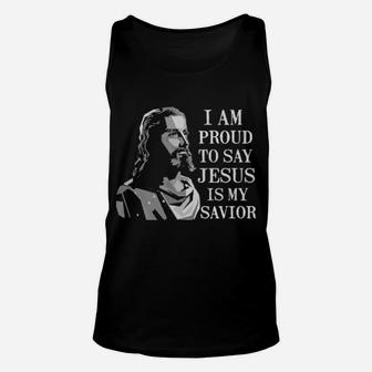 I Am Proud To Say Jesus Is My Savior Unisex Tank Top - Monsterry
