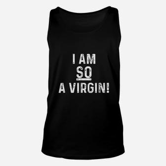 I Am So A Virgin Unisex Tank Top | Crazezy AU