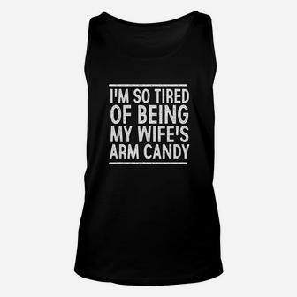 I Am So Tired Of Being My Wife Unisex Tank Top | Crazezy AU