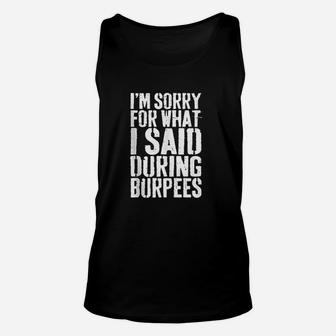 I Am Sorry For What I Said During Unisex Tank Top | Crazezy