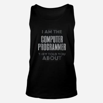 I Am The Computer Programmer Unisex Tank Top - Thegiftio