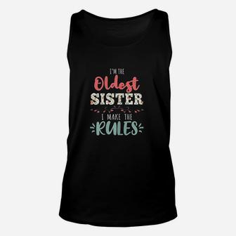 I Am The Oldest Sister I Make The Rules Unisex Tank Top | Crazezy