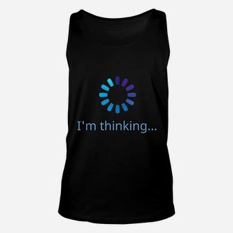 I Am Thinking Loading Unisex Tank Top - Thegiftio
