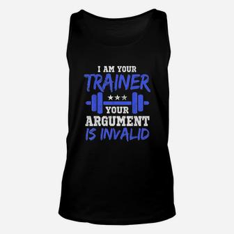 I Am Your Trainer Your Argument Is Invalid Personal Trainer Unisex Tank Top - Thegiftio