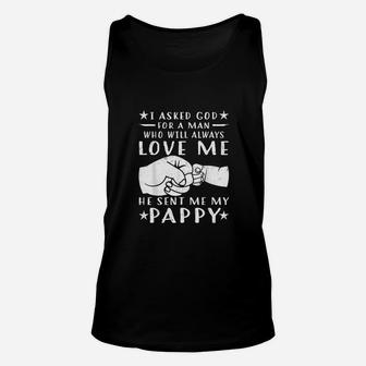 I Asked God For A Man Love Me He Sent My Pappy Unisex Tank Top | Crazezy UK
