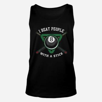 I Beat People With A Stick Billiards Unisex Tank Top | Crazezy