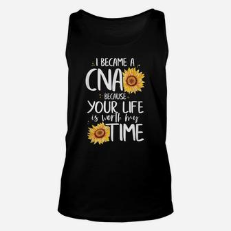 I Became A Cna Because Your Life Is Worth My Time Nurse Gift Unisex Tank Top | Crazezy DE