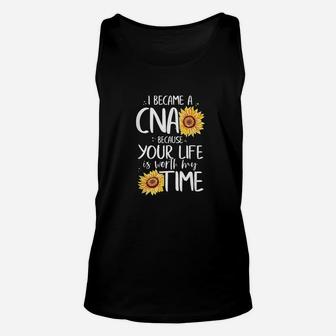 I Became A Cna Because Your Life Is Worth My Time Nurse Gift Unisex Tank Top | Crazezy CA