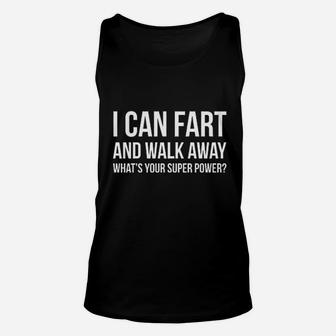 I Can Fart And Walk Away What's Your Super Power Unisex Tank Top - Thegiftio UK