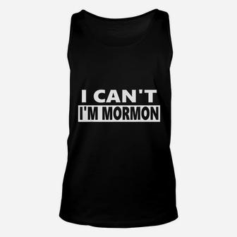 I Can Not I Am Mormon Unisex Tank Top | Crazezy DE