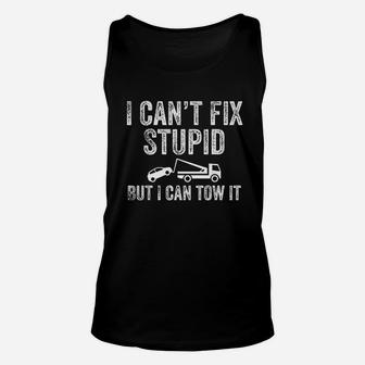 I Cant Fix Stupid But I Can Tow It Unisex Tank Top | Crazezy DE