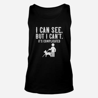 I Cant Funny Saying Vision Loss And Visually Impaired Unisex Tank Top | Crazezy