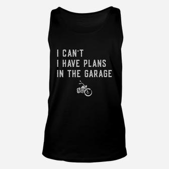 I Cant I Have Plans In The Garage Unisex Tank Top | Crazezy