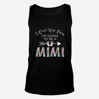 I Cant Keep Calm I Am Going To Be A Mimi Unisex Tank Top | Crazezy UK