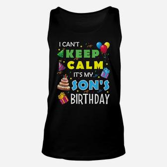 I Can't Keep Calm It's My Son's Birthday Party Gift Unisex Tank Top | Crazezy