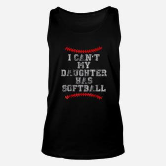 I Cant My Daughter Has Softball Unisex Tank Top | Crazezy