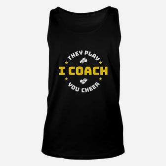 I Coach They Play You Cheer Unisex Tank Top | Crazezy AU